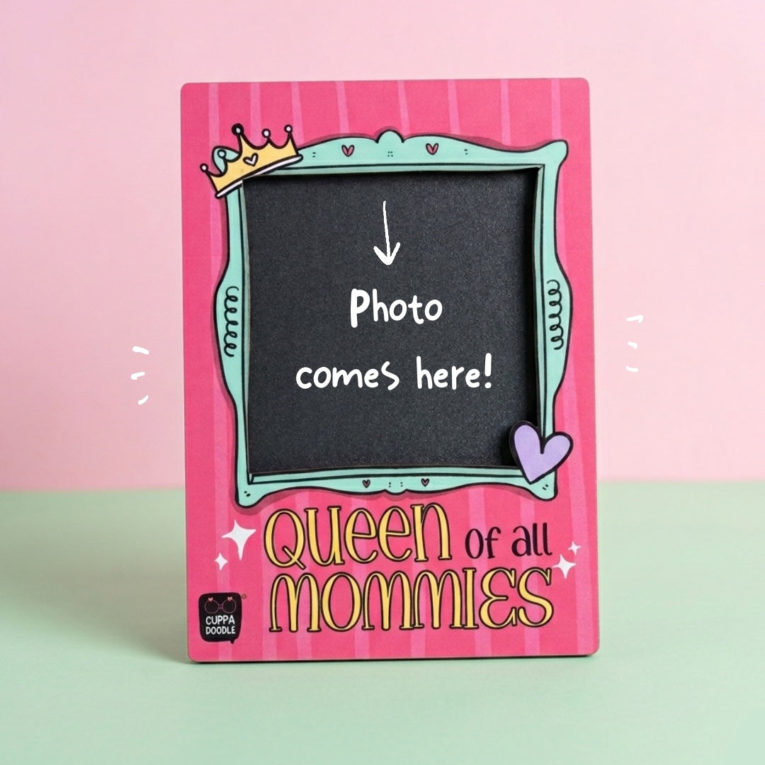 Queen of all Mommies Photo Frame